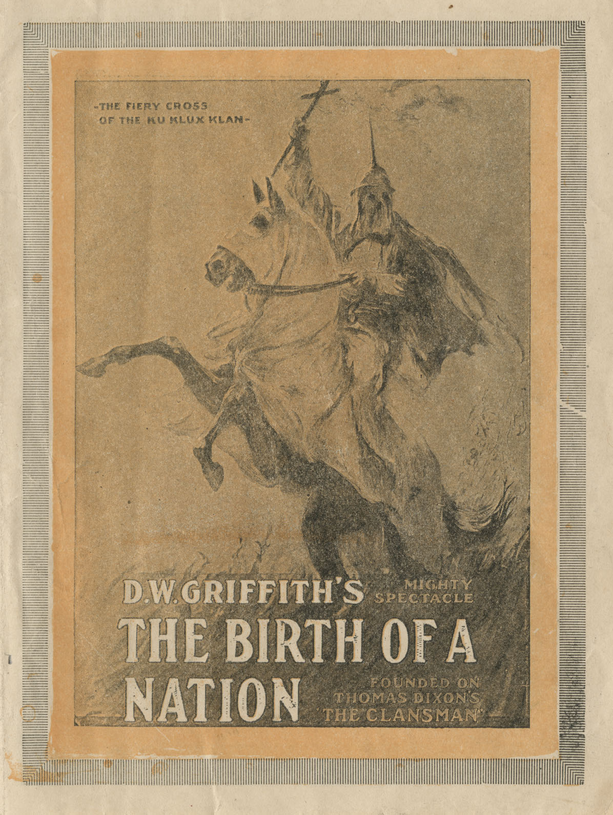 The Birth of a Nation flyer cover, depicting a cross-wielding Klan member in full regalia sitting astride a rearing horse, hints strongly at the films content and point of view.