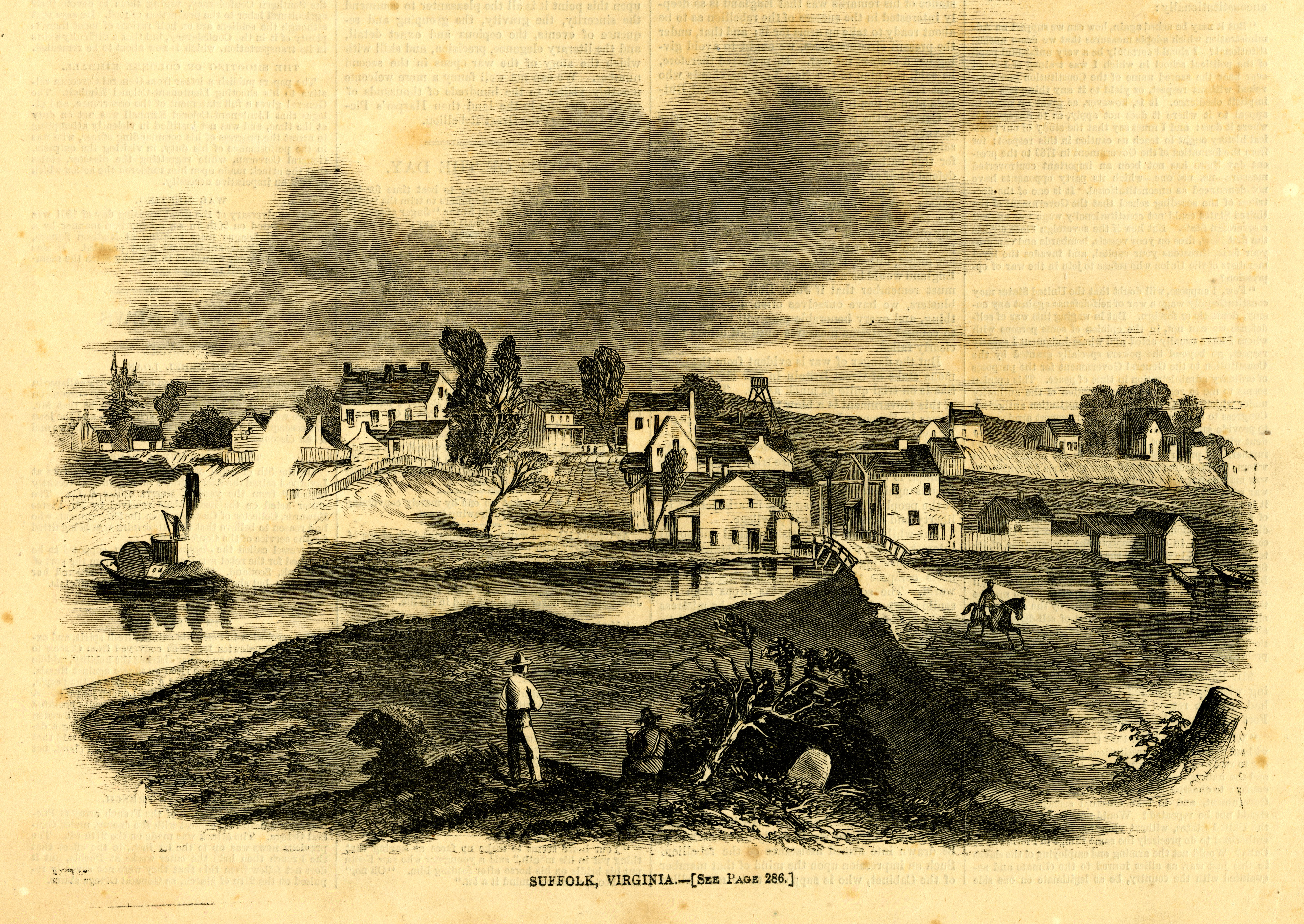 Harpers Weekly, 2 May 1863: This view of Suffolk, Virginia possesses some interest just now in consequence of the attach of the rebels under Longstreet. The place has been fortified, and is held by a considerable force of Union troops under General Peck, who, it is said, feels satisfied of his ability to maintain himself. Suffolk is a small, filthy town of great antiquity, small population, little trade, and a great deal of Virginia dirt and Virginia pride.